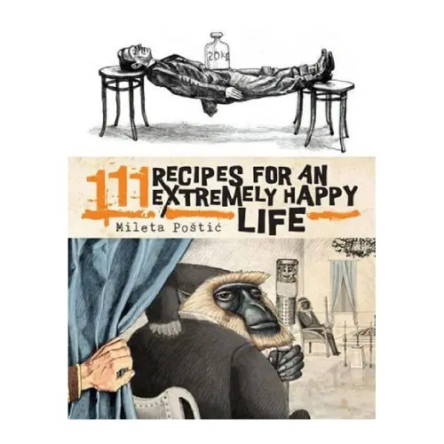 111 Recipes for an Extremely Happy Life Mileta Poštić