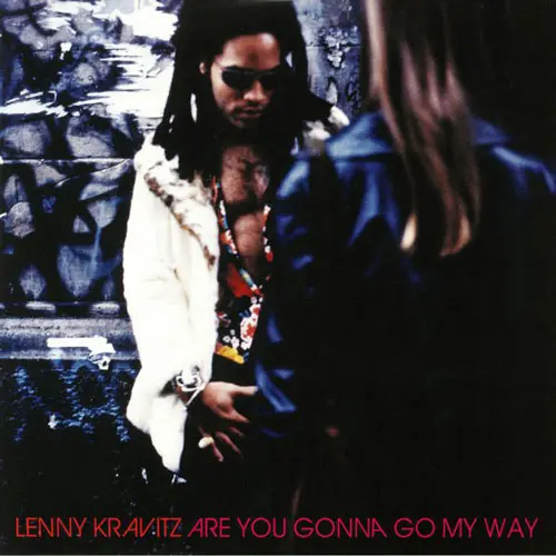 Lenny Kravitz ‎– Are You Gonna Go My Way