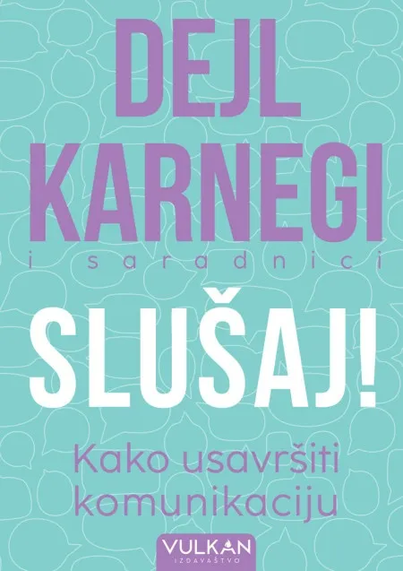 Dejl Karnegi Slušaj! Kako usavršiti komunikaciju ( 26440 )