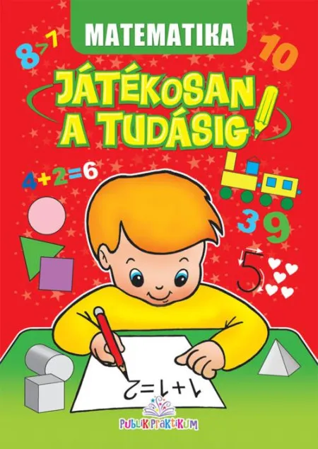MATEMATIKA - JÁTÉKOSAN A TUDÁSIG ( 741 )