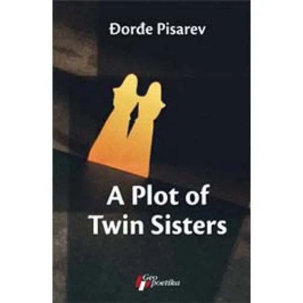 A PLOT OF TWIN SISTERS - Đorđe Pisarev