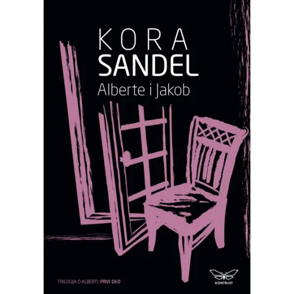 ALBERTE I JAKOB TRILOGIJA O ALBERTE I DEO - Kora Sandel