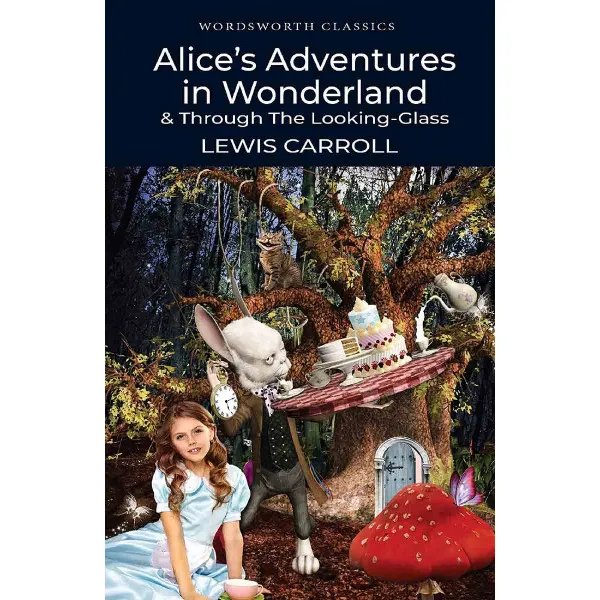 Alice's Adventures  in Wonderland & Through the Looking Glass