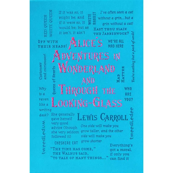 ALICE'S ADVENTURES IN WONDERLAND AND THROUGH THE LOOKING