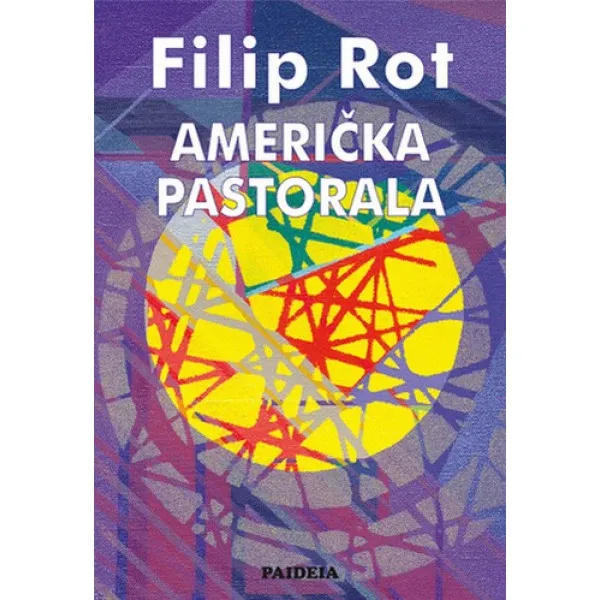 AMERIČKA PASTORALA - Filip Rot