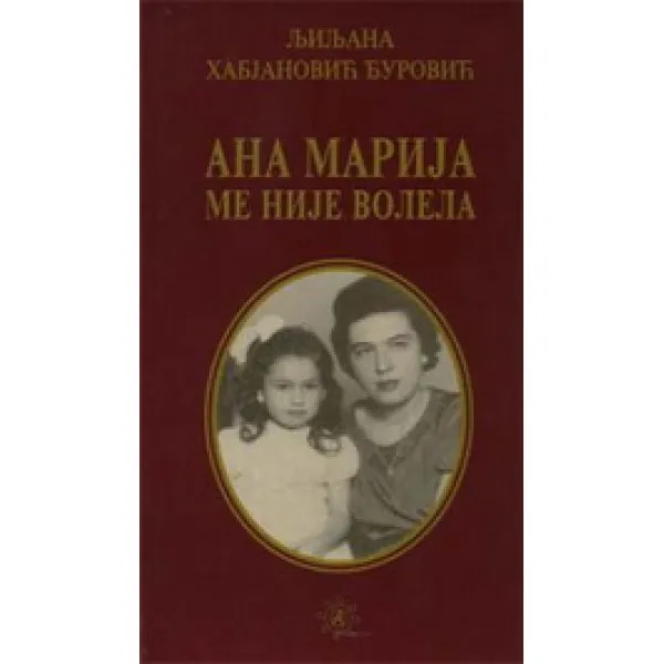 ANA MARIJA ME NIJE VOLELA - Ljiljana Habjanović Đurović