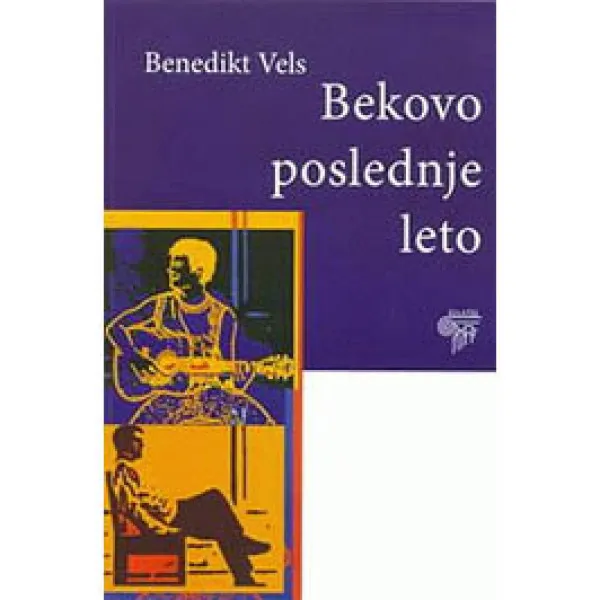 BEKOVO POSLEDNJE LETO - Vels Benedikt