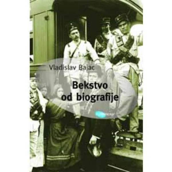 BEKSTVO OD BIOGRAFIJE - Vladislav Bajac