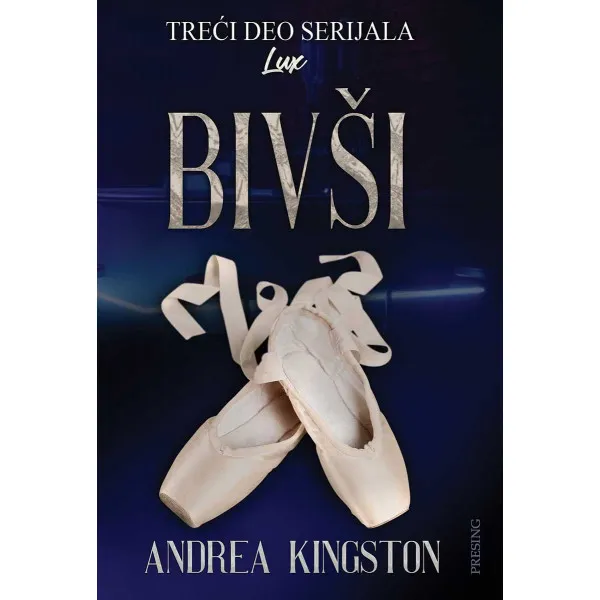 BIVŠI 3. deo serijala Luks - Andrea Kingston