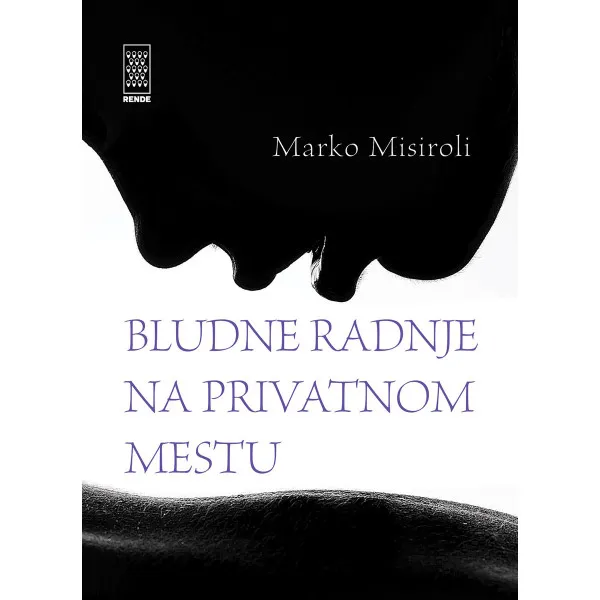 BLUDNE RADNJE NA PRIVATNOM MESTU - Marko Misiroli