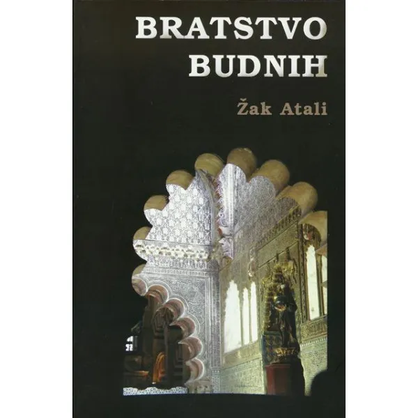 BRATSTVO BUDNIH - Žak Atali