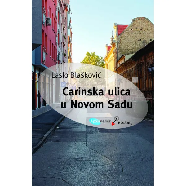 CARINSKA ULICA U NOVOM SADU - Laslo Blašković