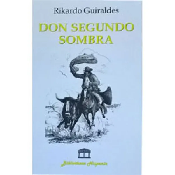 DON SEGUNDO SOMBRA - Rikardo Guiraldes