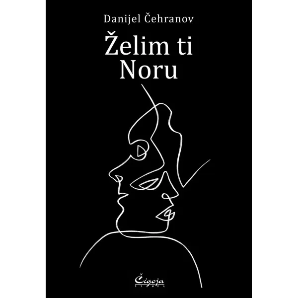ŽELIM TI NORU - Danijel Čehranov