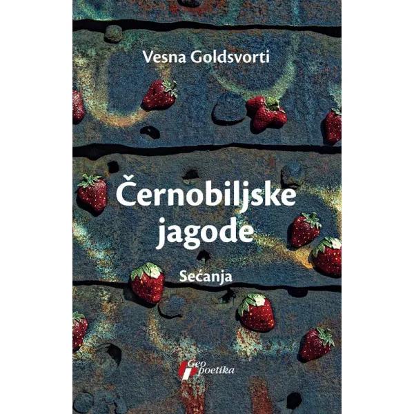ČERNOBILJSKE JAGODE - Vesna Goldsvorti