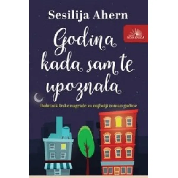 GODINA KADA SAM TE UPOZNALA - Sesilija Ahern
