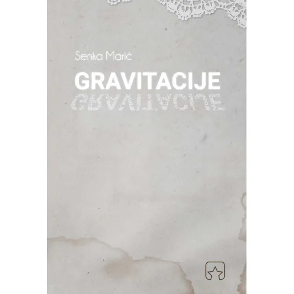 GRAVITACIJE - Senka Marić