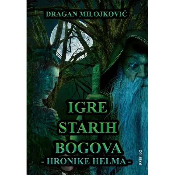 HRONIKE HELMA: IGRA STARIH BOGOVA - Dragan Milojković