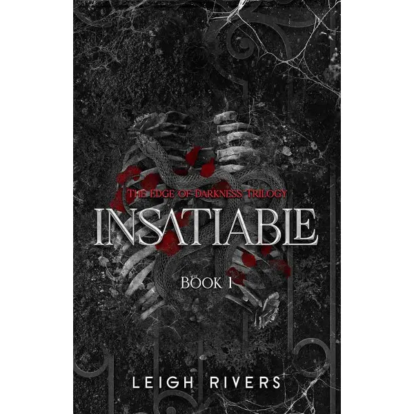 INSATIABLE The Edge of Darkness, Book 1