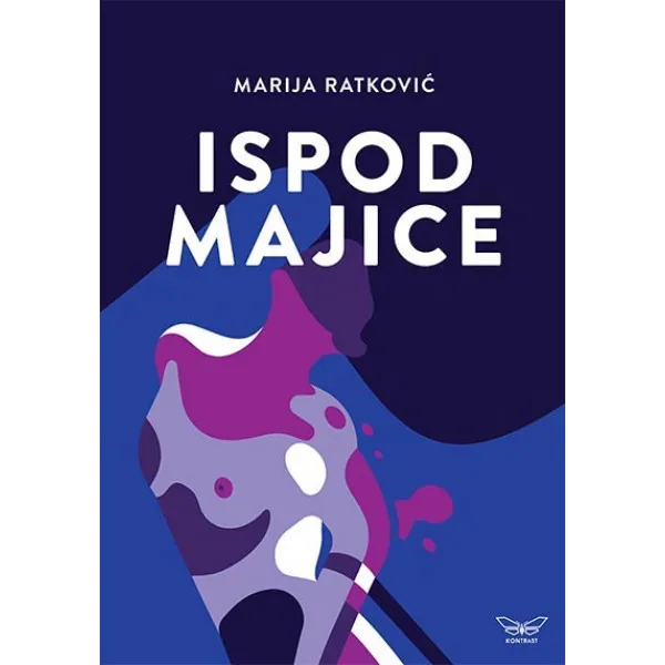ISPOD MAJICE - Marija Ratković