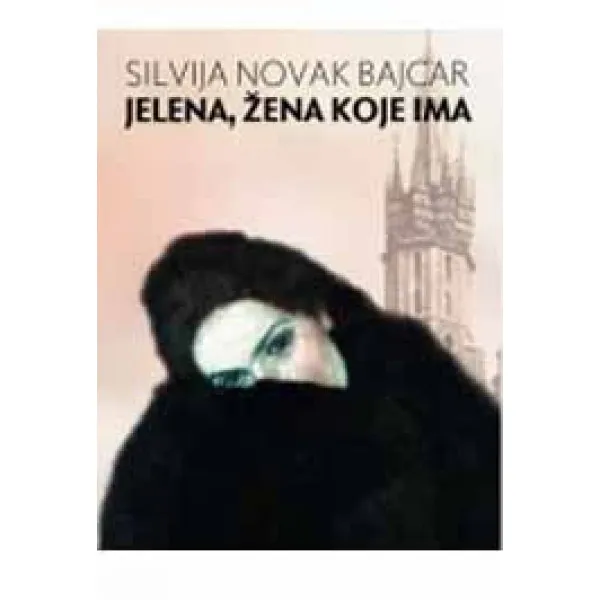 JELENA ŽENA KOJE IMA - Silvija Novak Bajcar