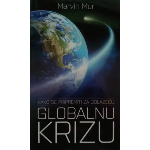 KAKO SE PRIPREMITI ZA DOLAZEĆU GLOBALNU KRIZU