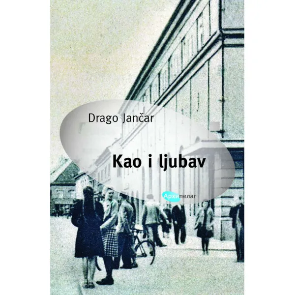 KAO I LJUBAV - Drago Jančar