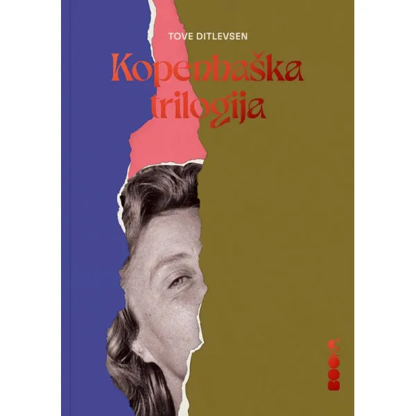 KOPENHAŠKA TRILOGIJA - Tove Ditlevsen