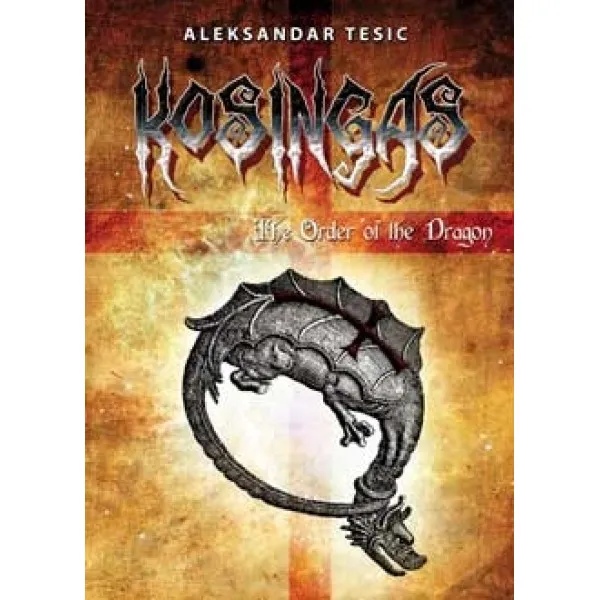 KOSINGAS: The Order of the Dragon - Aleksandar Tešić