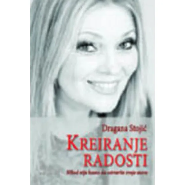 KREIRANJE RADOSTI - Dragana Stojić