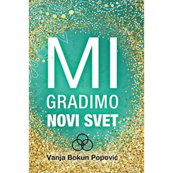 MI GRADIMO NOVI SVET - Vanja Bokun Popović