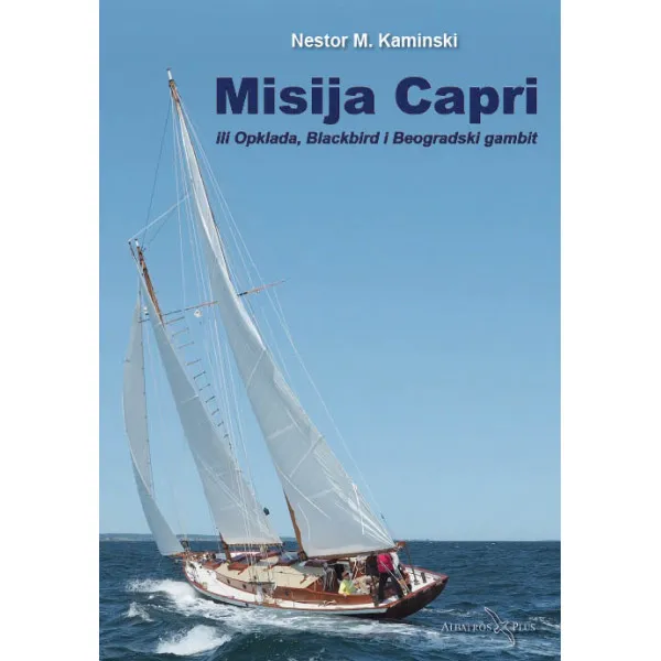 MISIJA CAPRI ili Opklada, Blackbird i Beogradski gambit - Nestor M. Kaminski