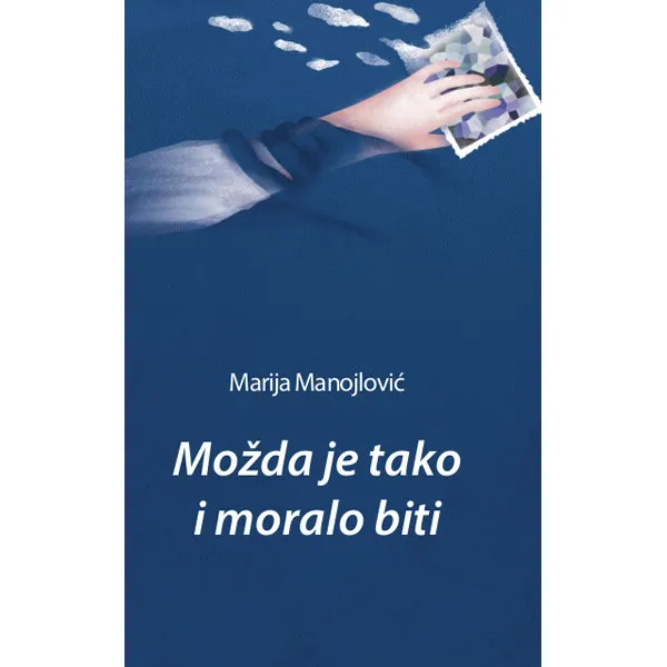 MOŽDA JE I TAKO MORALO BITI - Marija Manojlović