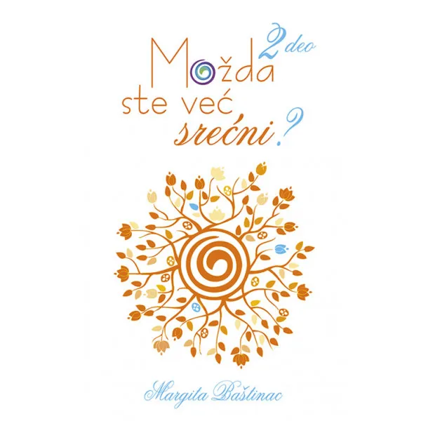 MOŽDA STE VEĆ SREĆNI drugi deo