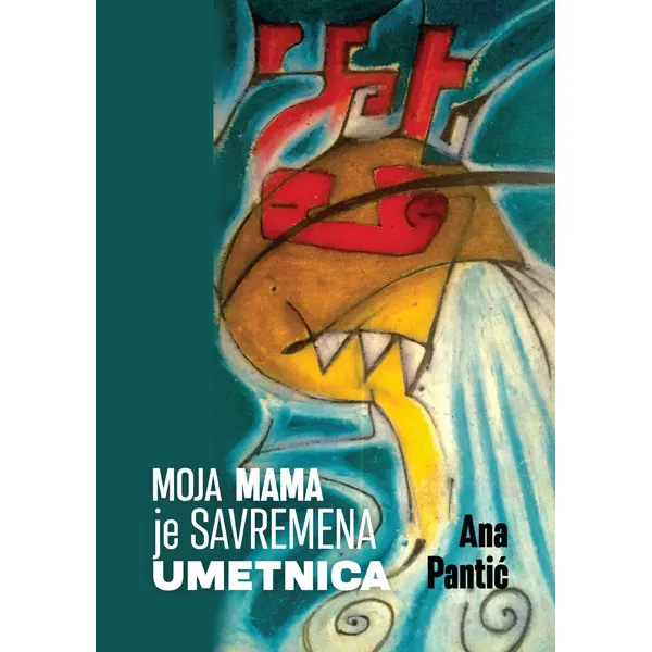 MOJA MAMA JE SAVREMENA UMETNICA
