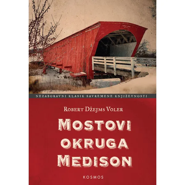 MOSTOVI OKRUGA MEDISON - Robert Džejms Voler