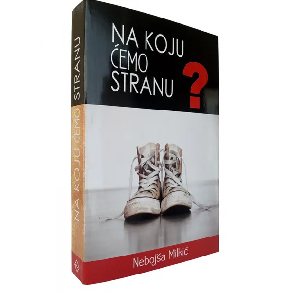 NA KOJU ĆEMO STRANU - Nebojša Milkić