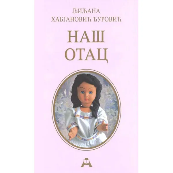 NAŠ OTAC - Ljiljana Habjanović Đurović