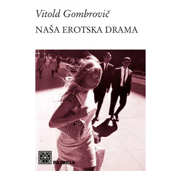 NAŠA EROTSKA DRAMA - Vitold Gombrovič
