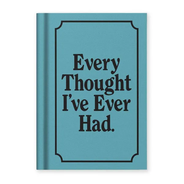 Notes A7 EVERY THOUGHT I'VE EVER HAD