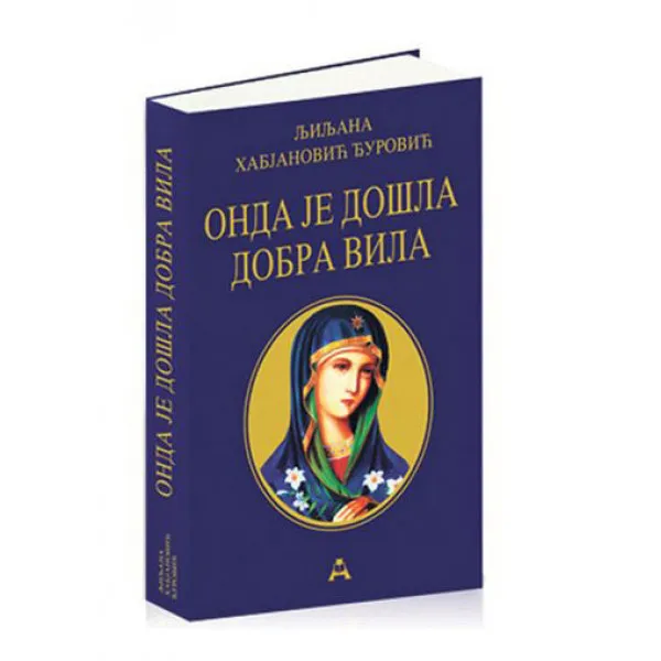 ONDA JE DOŠLA DOBRA VILA - Ljiljana Habjanović Đurović