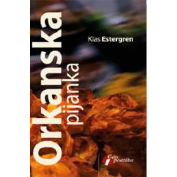ORKANSKA PIJANKA - Klas Estergren