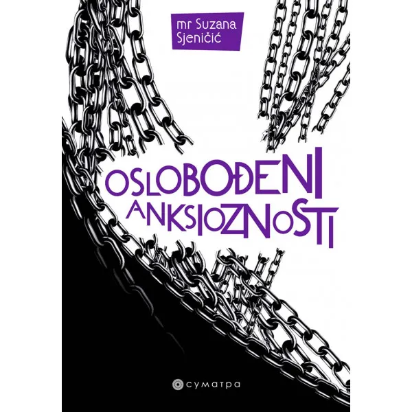 OSLOBOĐENI ANKSIOZNOSTI - mr Suzana Sjeničić