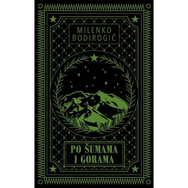 PO ŠUMAMA I GORAMA - Milenko Bodirogić