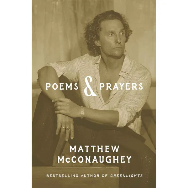 POEMS AND PRAYERS Matthew McConaughey