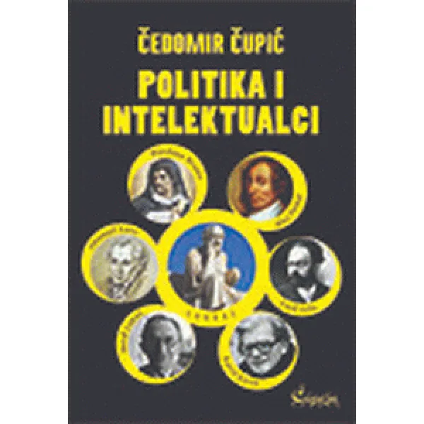 POLITIKA I INTELEKTUALCI - Čedomir Čupić