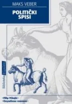 POLITIČKI SPISI - Maks Veber