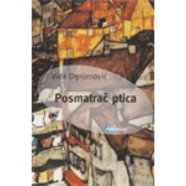 POSMATRAČ PTICA - Vida Ognjenović