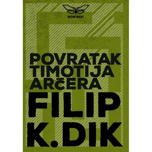 POVRATAK TIMOTIJA ARČERA - Filip K. Dik