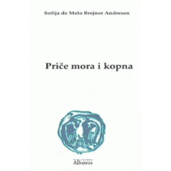 PRIČE MORA I KOPNA - Sofija de Melo Brajner